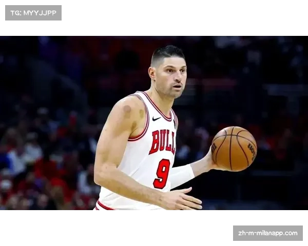 公牛内线得分效率 武切维奇策应能力数据化分析